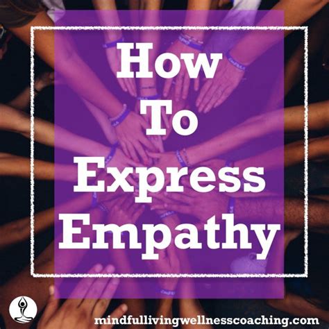How To Express Empathy Mindful Empathy Expressions Mindfulness