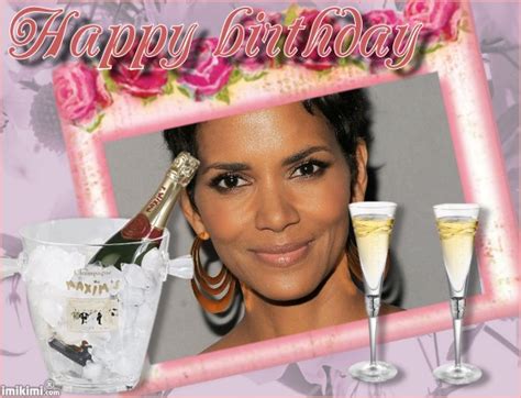 Halle Berry Happy Birthday Halle Some Of The Birthday Messages From