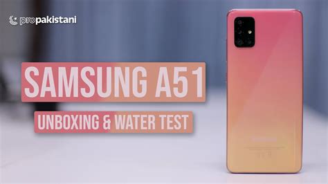 Samsung Galaxy A51 Waterproof Test And Unboxing Price In Pakistan