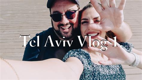 Tel Aviv Vlog 1 rész Tel Aviv kalandok YouTube