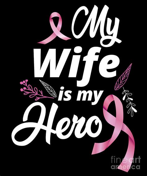 My Wife Is My Hero Breast Cancer Awareness Cancer Survivor Digital Art