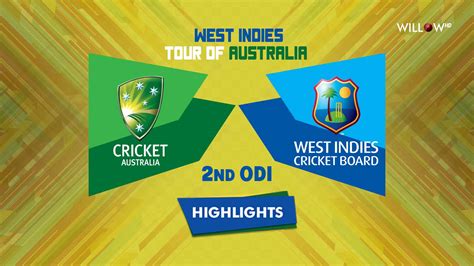 Highlights 2nd Odi Australia Vs West Indies Aus Vs Wi 2nd Odi Match Highlights Willow Tv