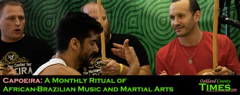 capoeira a monthly ritual of african brazilian music and martial arts oakland county times