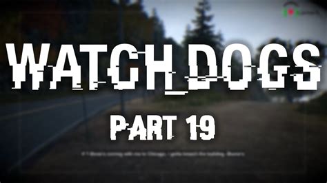 Watch Dogs Walkthrough Gameplay Part 19 Youtube