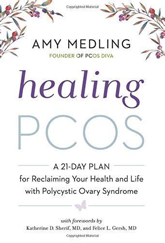 Healing Pcos A 21 Day Plan For Reclaiming Your Health An