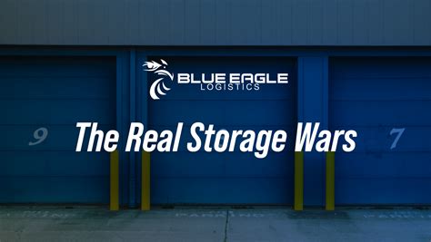 The Real Storage Wars Blue Eagle Logistics