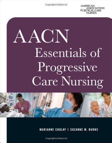 By Marianne Chulay Aacn Essentials Of Progressive Care Nursing 1st