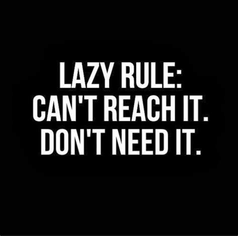 110 Lazy People Quotes Sayings And Images