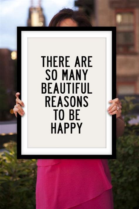 Inspirational Quote There Are So Many Beautiful Reasons To Be Happy