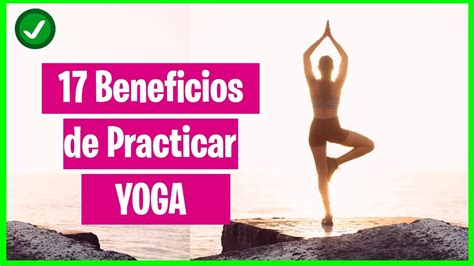 17 Beneficios De Practicar Yoga Youtube