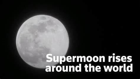 supermoon rises across the world reuters video