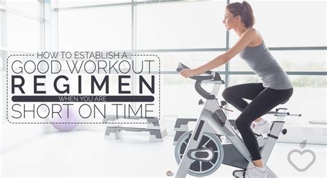 How To Establish A Good Workout Regimen When You Are Short On Time