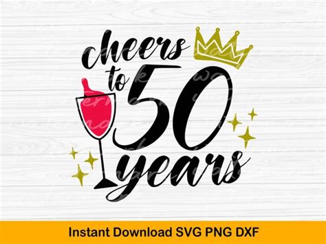 Cheers To 50 Years Svg Birthday Svg 50 Years Svg 50th Etsy