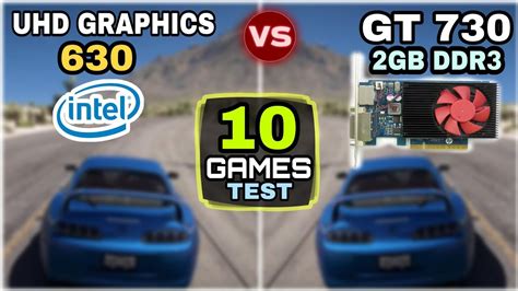 Intel Uhd Graphics 630 Vs Nvidia Gt 730 10 Games Tested Which Is