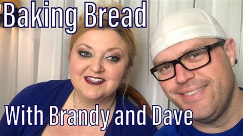 Baking Your Own Bread Homemade Bread With Brandy And Dave March 2020 Youtube