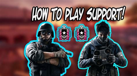 How To Play Support Tips And Tricks Rainbow Six Siege Youtube