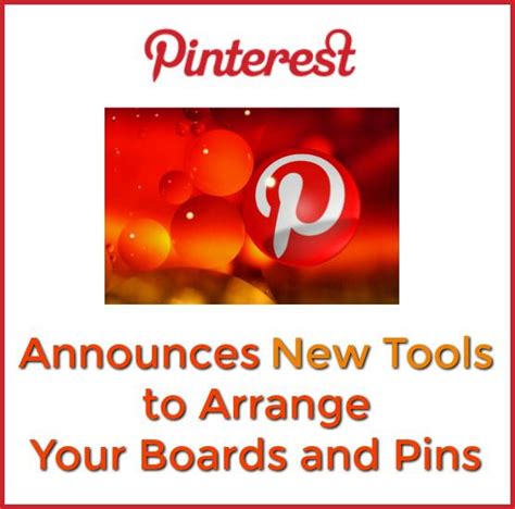 Pinterest Announces New Tools To Arrange Your Boards And Pins Learn