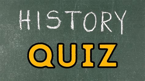 Ready To Test Your Knowledge And Take This History Quiz Trivia Quiz