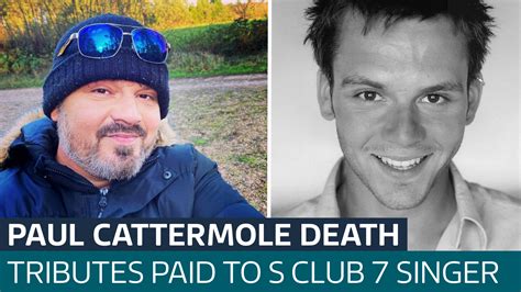 a beacon of light tributes pour in for s club 7 s paul cattermole who died aged 46 latest