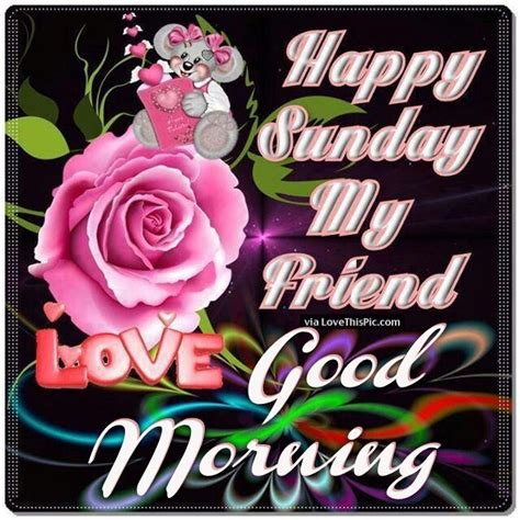 Happy Sunday My Friend Good Morning Pictures Photos And Images For