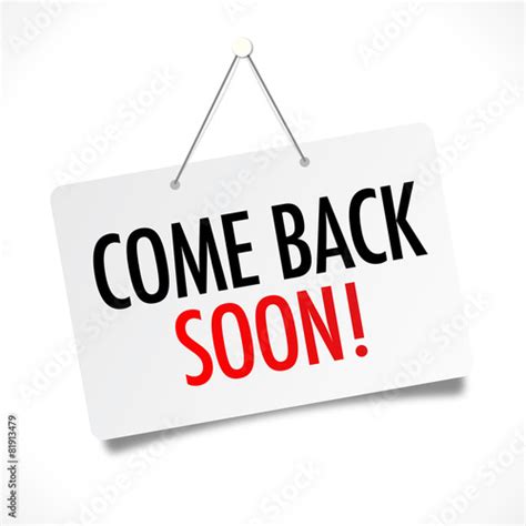 Come Back Soon Stock Image And Royalty Free Vector Files On Fotolia