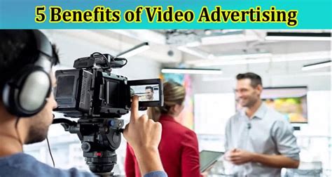 5 Benefits Of Video Advertising Lets Know The Details Here