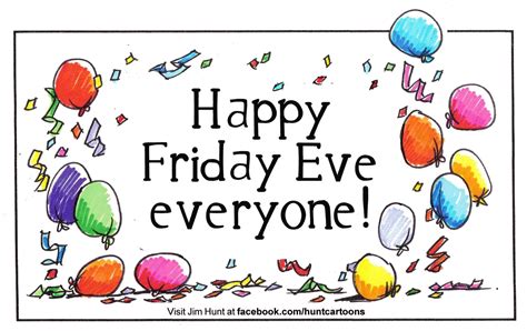 Happy Friday Eve Everyone Friday Eve Happy Friday Eve Happy Friday