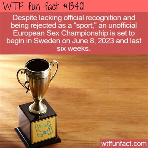 Wtf Fun Fact 13401 European Sex Championship