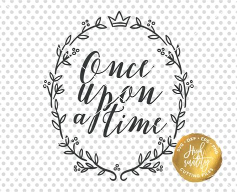 Once Upon A Time Svg Dxf Cutting File Princess Svg Dxf Etsy