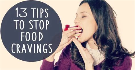 13 Tips To Stop Food Cravings