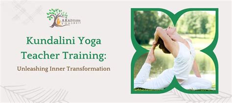 Kundalini Yoga Teacher Training Unleashing Inner Transformation