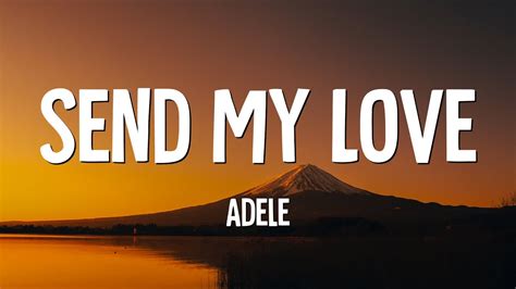 Send My Love Adele Lyrics Youtube