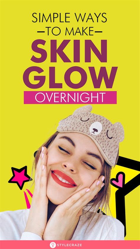 6 Simple Ways To Make Skin Glow Overnight Glowing Skin Overnight