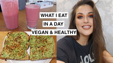 what i eat in a day vegan and healthy youtube