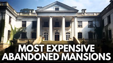 Exploring 13 Unbelievably Expensive Abandoned Mansions Part 1 Youtube