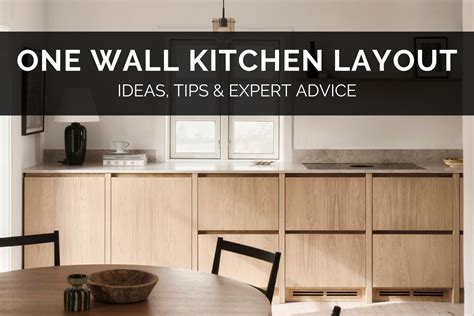One Wall Kitchen Layout Ideas Tips And Expert Advice