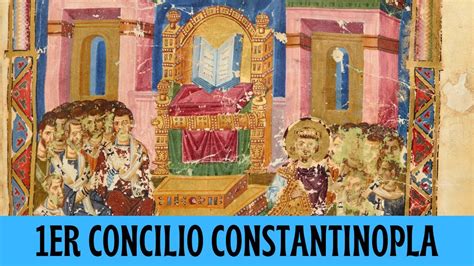 Concilio De Constantinopla I 381 Dc Youtube