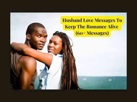 Husband Love Messages To Keep The Romance Alive 60 Messages