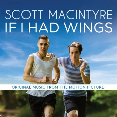 Scott Macintyre If I Had Wings Original Music From The Motion