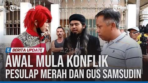 AWAL MULA KONFLIK PESULAP MERAH DAN GUS SAMSUDIN – Rujukan Viral