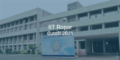 Iit Ropar Cutoff 2021 College Pravesh