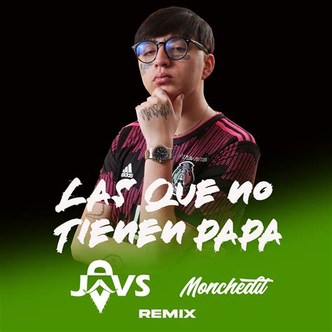 Dani Flow Las Que No Tienen Papa Javs Monchedit Remix By Javs