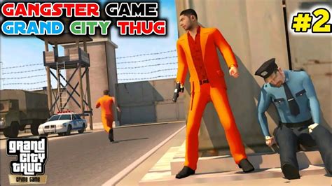 Gangster Game Grand City Thug Game 2 Youtube