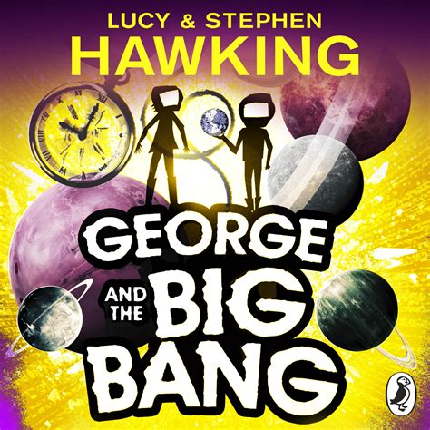 George And The Big Bang By Lucy Hawking Penguin Books Australia