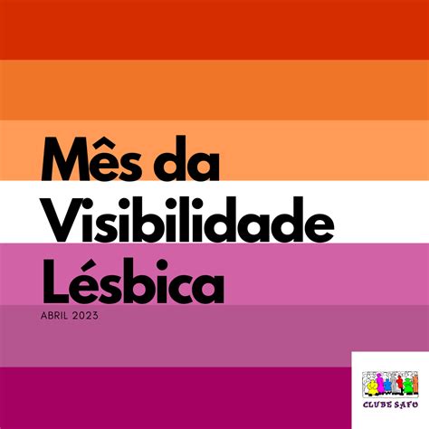 Mês Da Visibilidade Lésbica 2023 ♀️ Clube Safo