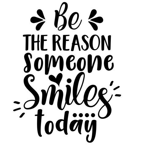 Be The Reason Someone Smiles Inspirational Free Svg File Svg Heart