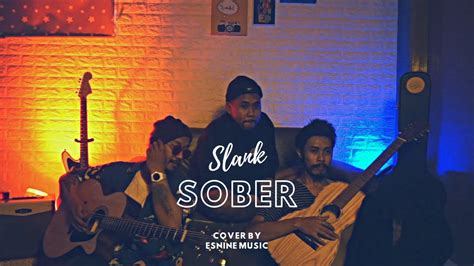 slank sober cover by esnine music youtube