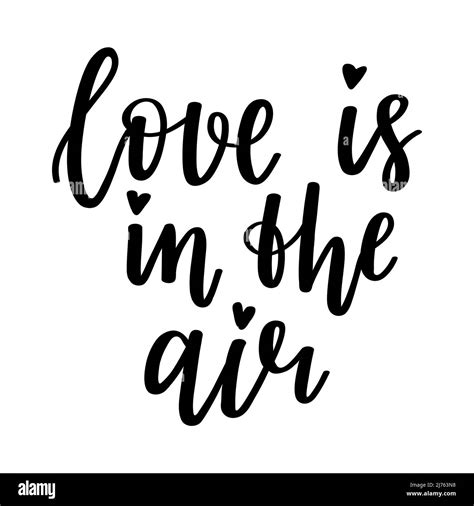 The Handwritten Phrase Love Is In The Air Hand Lettering Words On The