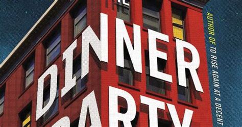 'this book is billed as a 'lol romantic comedy' and it passes all 3 descriptions, lol, romantic and comedy… i finished the book with a big smile.' goodreads reviewer, 5 stars Joshua Ferris's The Dinner Party: Book Review