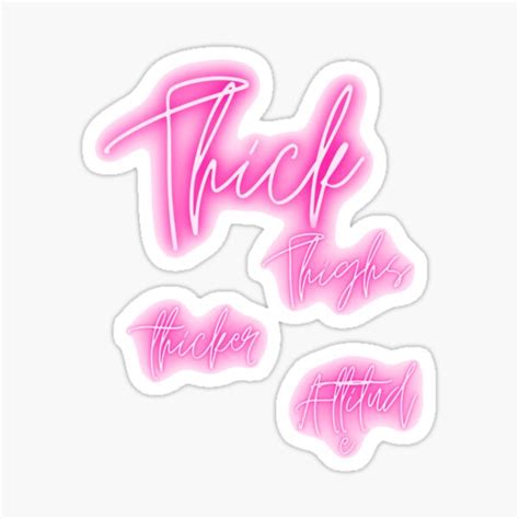 Thick Thighs Thicker Attitude Neon Sticker For Sale By Vipergape